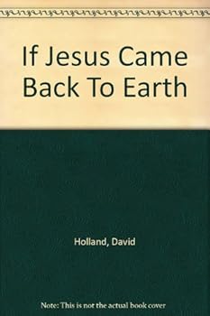 Hardcover If Jesus Came Back To Earth Book