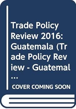 Paperback Trade Policy Review - Guatemala: 2016 Book