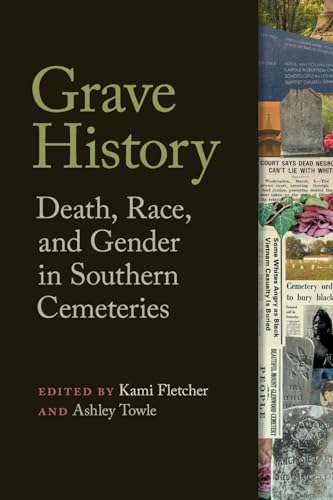 Grave History: Death, Race, and Gender in Southern Cemeteries