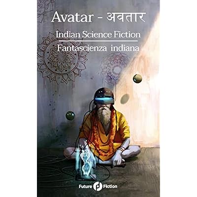 Avatar अवतार: Indian Science Fiction - Fantascienza Indiana