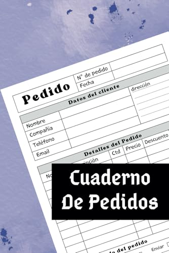 Cuaderno de Pedidos: Libro De Registro De Pedidos de Clientes para Empresas | Libreta para empresas | Organizador de Pedidos de Clientes | 100 páginas