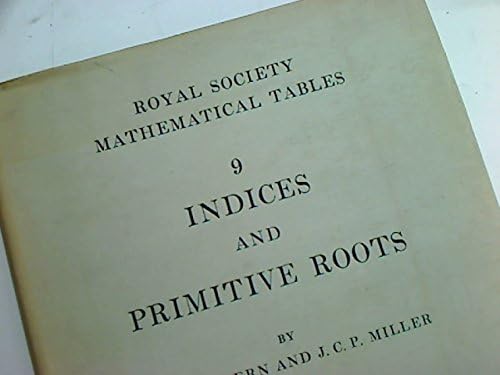 Royal Society Mathematical Tables: Volume 9, Indices and Primitive Roots