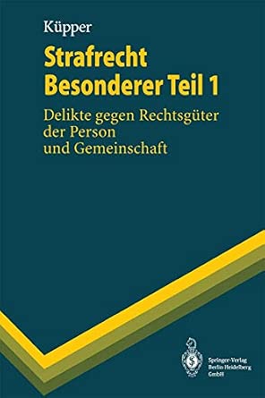 Strafrecht Besonderer Teil 1: Delikte Gegen Rechtsg Ter Der Person Und Gemeinschaft book cover