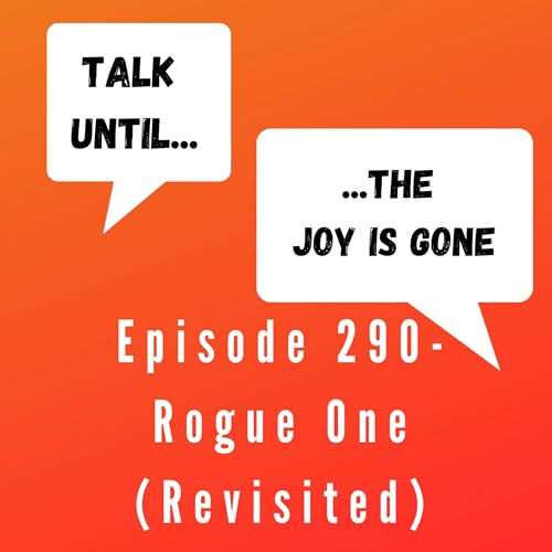 Episode 290 - Rogue One (Revisited)