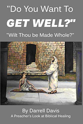"Do You Want To Get Well?": "Wilt Thou be Made Whole?"