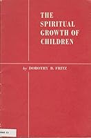 The spiritual growth of children. B000MUEG8K Book Cover