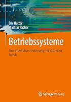 Betriebssysteme: Interaktive Einführung und aktuelle Trends (German Edition) 3662743930 Book Cover