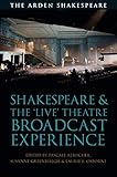 Shakespeare and the 'Live' Theatre Broadcast Experience