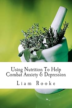 Paperback Using Nutrition To Help Combat Anxiety & Depression Book