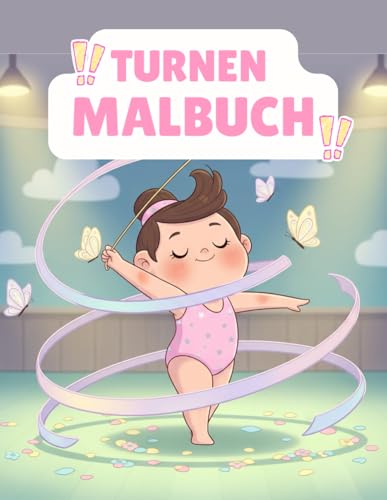 Turnen Malbuch: Mit kreativen Ausmalbildern – Perfekt für Sportfans, aktive Kinder und Gymnastik-Liebhaber