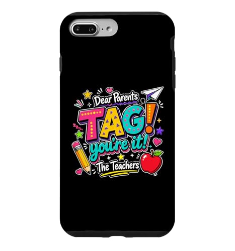 Dear Parents Tag You're It The Teachers Last Day of School �X�}�z�P�[�X iPhone 7 Plus/8 Plus �p