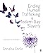 Ending Human Trafficking and Modern-Day Slavery: Freedom's Journey