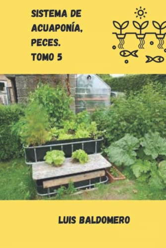 Sistema de acuaponía, peces. Tomo 5 (Sistemas de acuaponía)