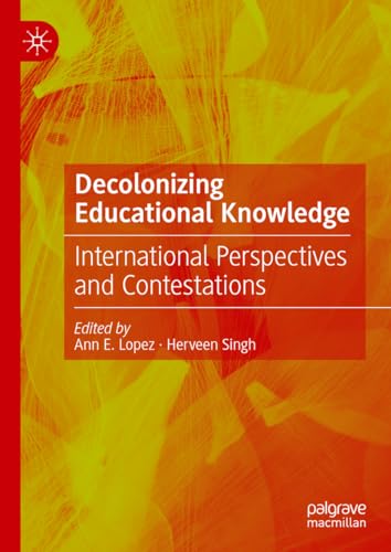 Decolonizing Educational Knowledge: International Perspectives and Contestations view 2