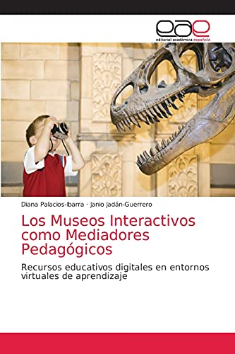 Los Museos Interactivos como Mediadores Pedagógicos: Recursos educativos digitales en entornos virtuales de aprendizaje