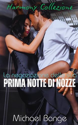 La negoziazione della sua prima notte di nozze (Harmony Collezione)