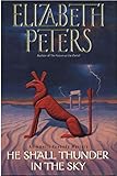 He Shall Thunder In The Sky: An Amelia Peabody Mystery