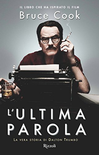 L'ultima parola: la vera storia di Dalton Trumbo