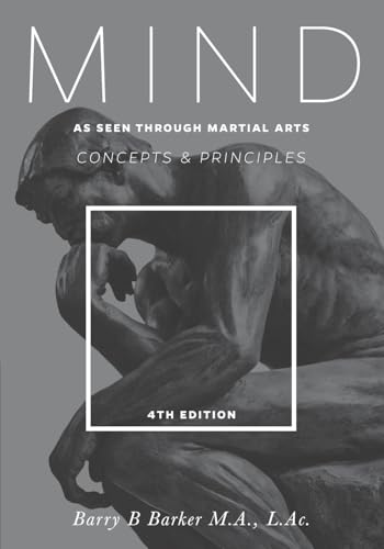 Mind: Concepts & Principles as Seen Through Martial Arts (Mind-Body-Spirit)
