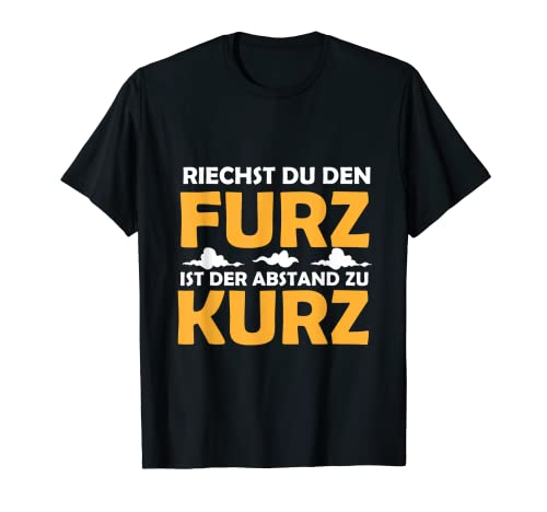 Riechst Du Den Furz ist Der Abstand zu Kurz - Scritta in lingua tedesca Maglietta