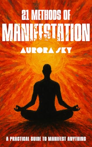 21 Methods of Manifestation: Daily Techniques to Align with Your ...