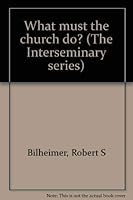 What must the church do? (The Interseminary series) 0836923847 Book Cover