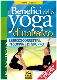 I benefici dello yoga dinamico I benefici dello yoga dinamico