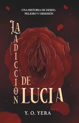 La Adicción de Lucía: Una novela de deseo, poder y secretos prohibidos