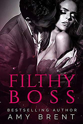 Filthy BOSS. by [Amy Brent]