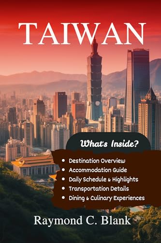 TAIWAN TRAVEL GUIDE 2025-2026: EXPLORE TAIWAN: YOUR ESSENTIAL GUIDE TO ISLAND LANDSCAPES, VIBRANT NIGHT MARKETS, AND CULTURAL TRADITIONS (THE SOUL OF ASIA COLLECTION Book 3)