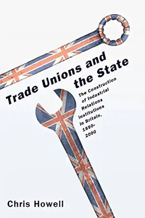 Trade Unions and the State: The Construction of Industrial Relations Institutions in Britain, 1890-2000 New Edition-Wow! eBook