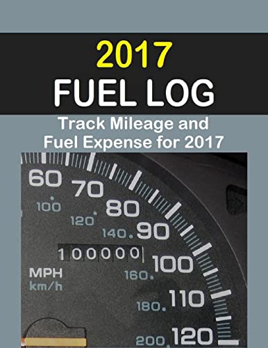 2017 Fuel Log: The 2017 Fuel Log will help trac... 1519603789 Book Cover