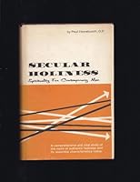 Secular holiness: Spirituality for contemporary man B0006W2EGK Book Cover