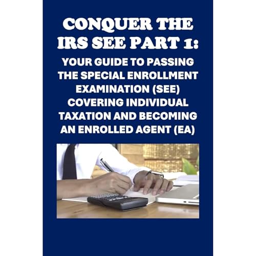 Conquer the IRS SEE Part 1: Your Guide to Passing the Special Enrollment Examination (SEE) Covering Individual Taxation and Becoming an Enrolled Agent (EA) | Philip Martin McCaulay episode artwork