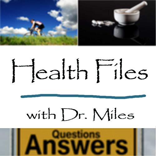 Health Files With Dr. Miles Podcast By Dr. S. Miles cover art