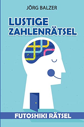 Lustige Zahlenrätsel: Futoshiki Rätsel (Logikrätsel Erwachsene) (German Edition)