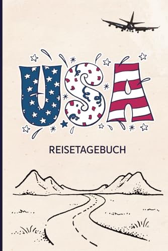 USA Reisetagebuch: Praktisches A5 Reise Tagebuch zum Eintragen und Selberschreiben f&uuml;r den Urlaub in Amerika ein tolles Geschenk f&uuml;r Reiseerinnerungen und Reiseplanung in Florida und New York