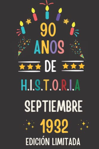 CUADERNO, 90 AÑOS DE HISTORIA SEPTIEMBRE 1932 EDICIÓN LIMITADA: Regalo de 90 cumpleaños para mujeres y hombres, ideas de 90 cumpleaños... un ... regalo de 90 cumpleaños para él/ella.
