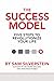 The Success Model (No More Excuses)