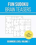 Fun Sudoku Brain Teasers: 100 Large Print Sudoku Puzzles for Beginners: Volume 1 (Easy Level)