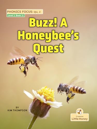 Buzz! A Honeybee's Quest (My Nonfiction Decodable Readers)