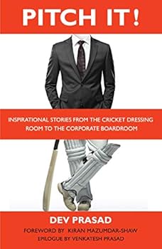 Paperback Pitch It! Inspirational Stories From the Cricket Dressing Room to the Corporate Boardroom Book