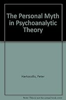 The Personal Myth in Psychoanalytic Theory 0823640655 Book Cover