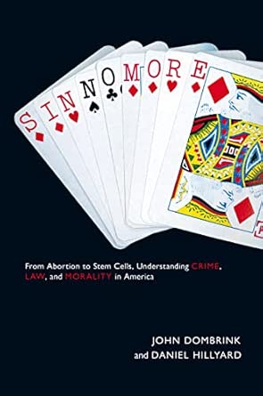 Sin No More: From Abortion to Stem Cells, Understanding Crime, Law, and Morality in America book cover