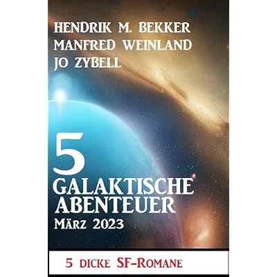 5 Galaktische Abenteuer M&auml;rz 2023