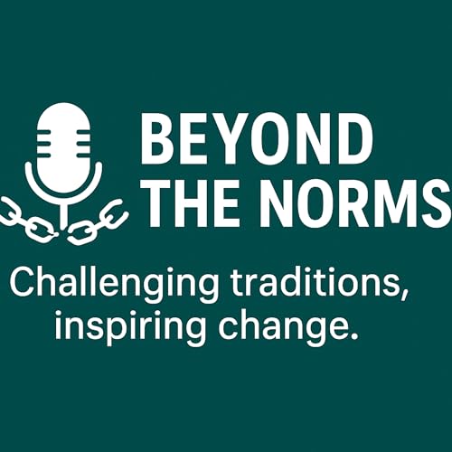 Beyond the Norms Podcast Por Onwodi Zion Emeka X Nwobi Ikenna arte de portada