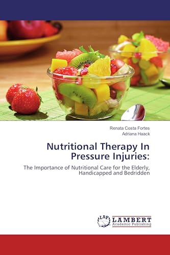 Nutritional Therapy In Pressure Injuries: The Importance of Nutritional Care