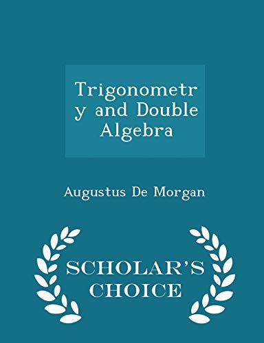 Trigonometry and Double Algebra - Scholar's Cho... 1297087143 Book Cover
