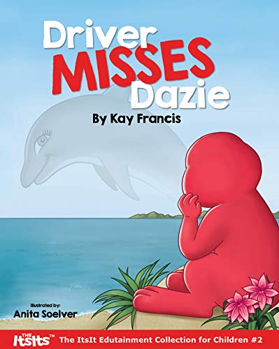 Driver Misses Dazie (The ItsIt Edutainment Collection for Children Book 2)