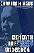 Beneath the Underdog: His World as Composed by Mingus